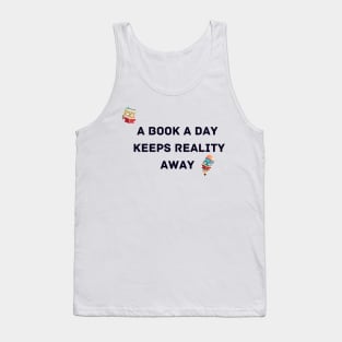 A Book A Day Keeps Reality Away Tank Top